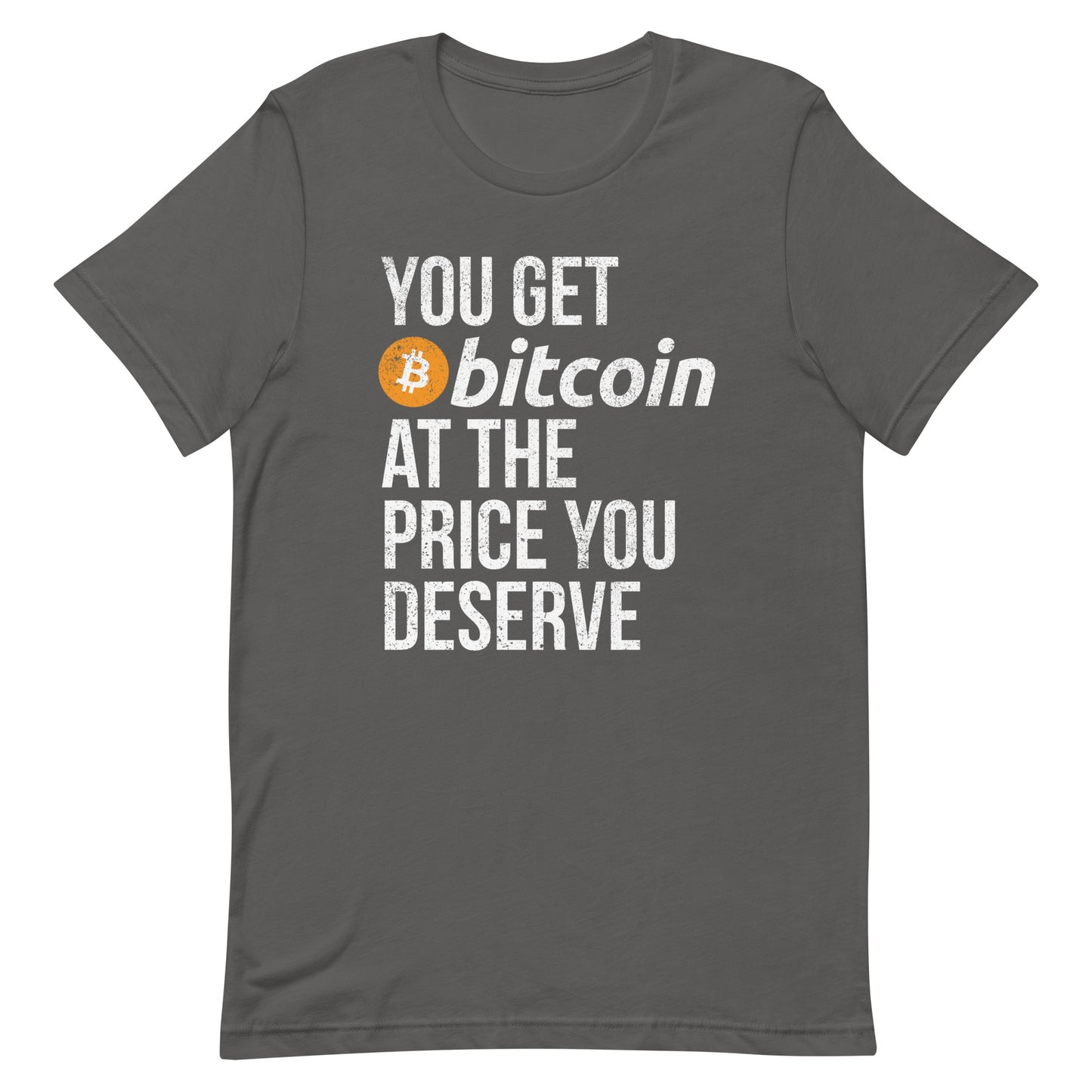 You Get Bitcoin At the Price You Deserve