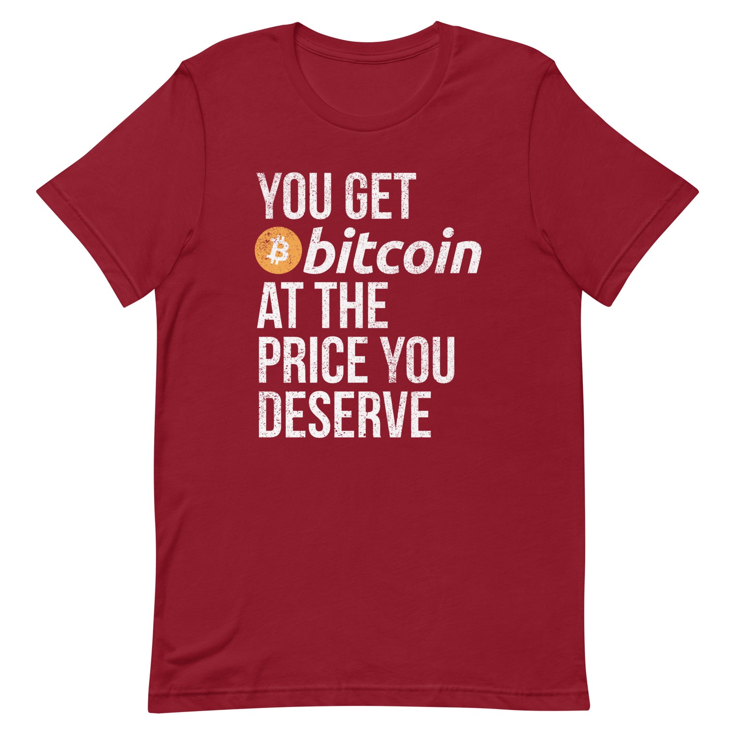 You Get Bitcoin At the Price You Deserve