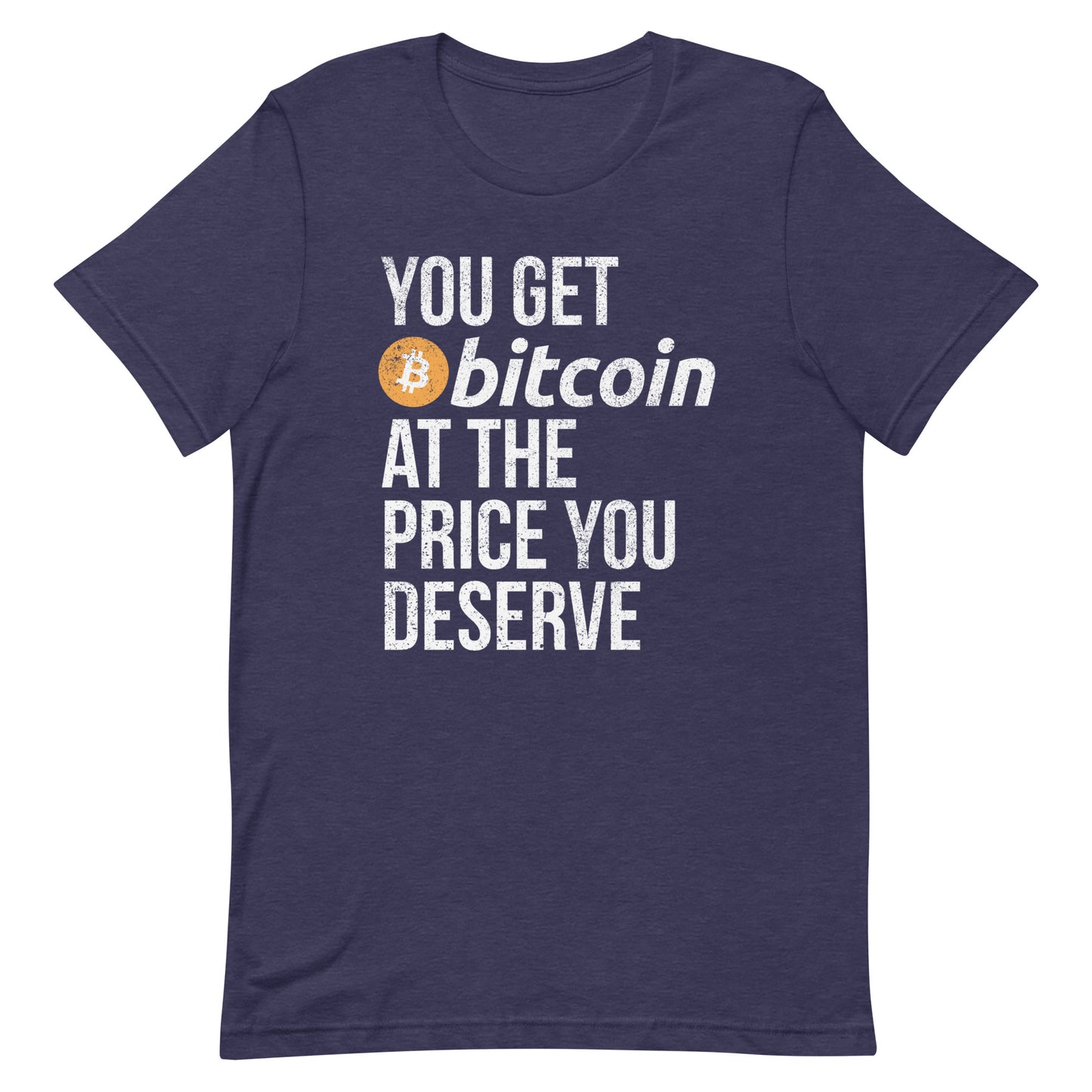 You Get Bitcoin At the Price You Deserve